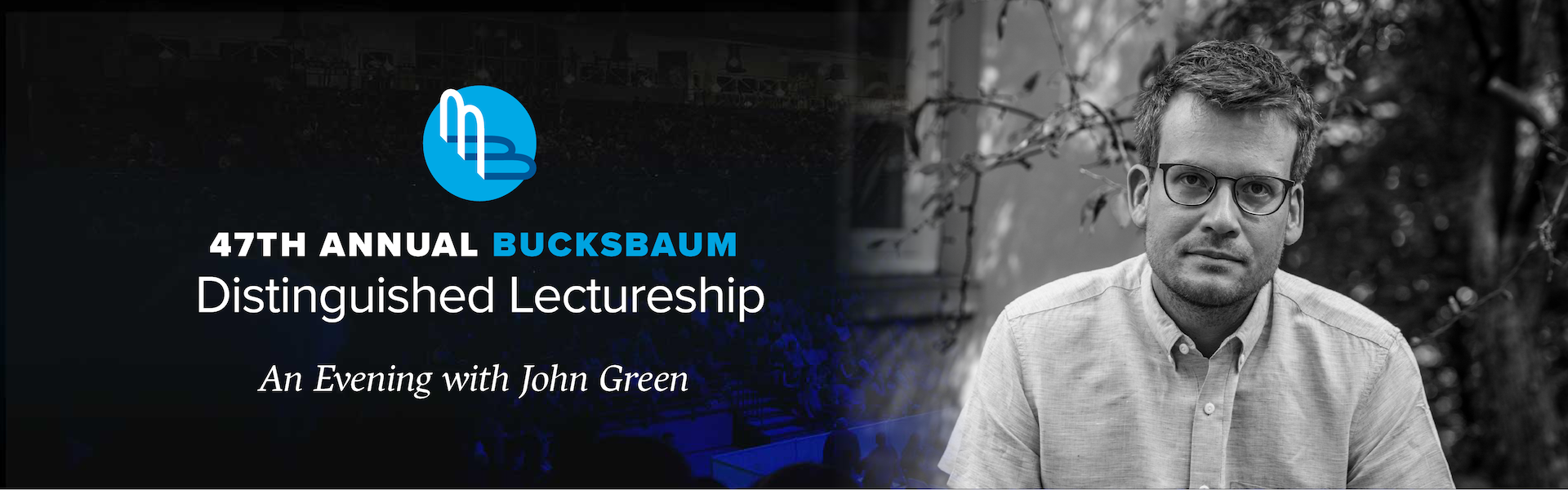 The 47th Annual Bucksbaum Distinguished Lectureship | An Evening with John Green