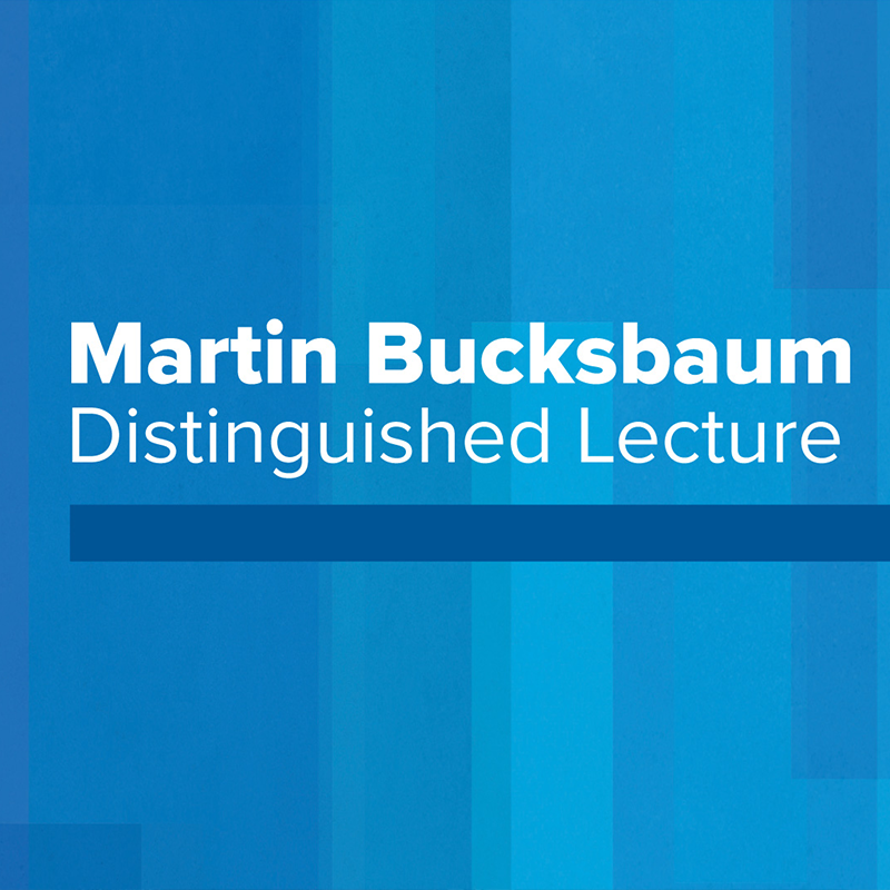 Martin Bucksbaum Distinguished Lecture
